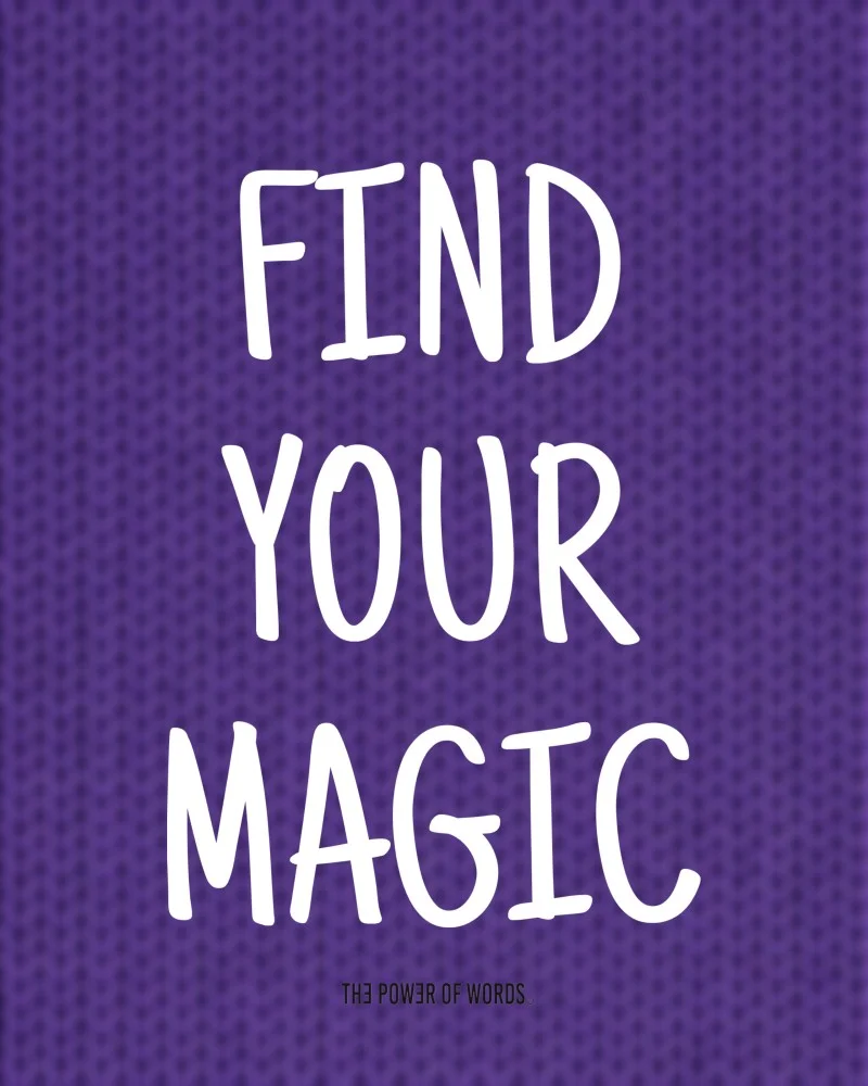 Find Your Magic — The Power of Words